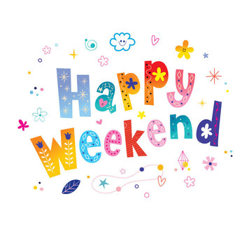 happy weekend