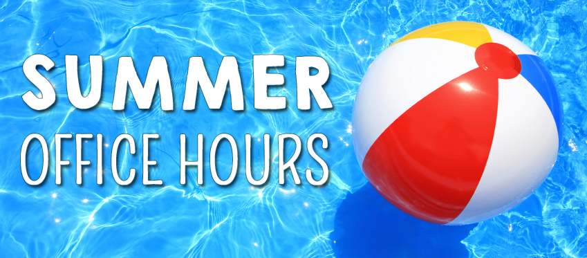 Summer Office Hours | Horario de oficina de verano