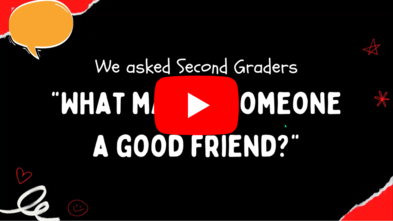 What makes someone a good friend?