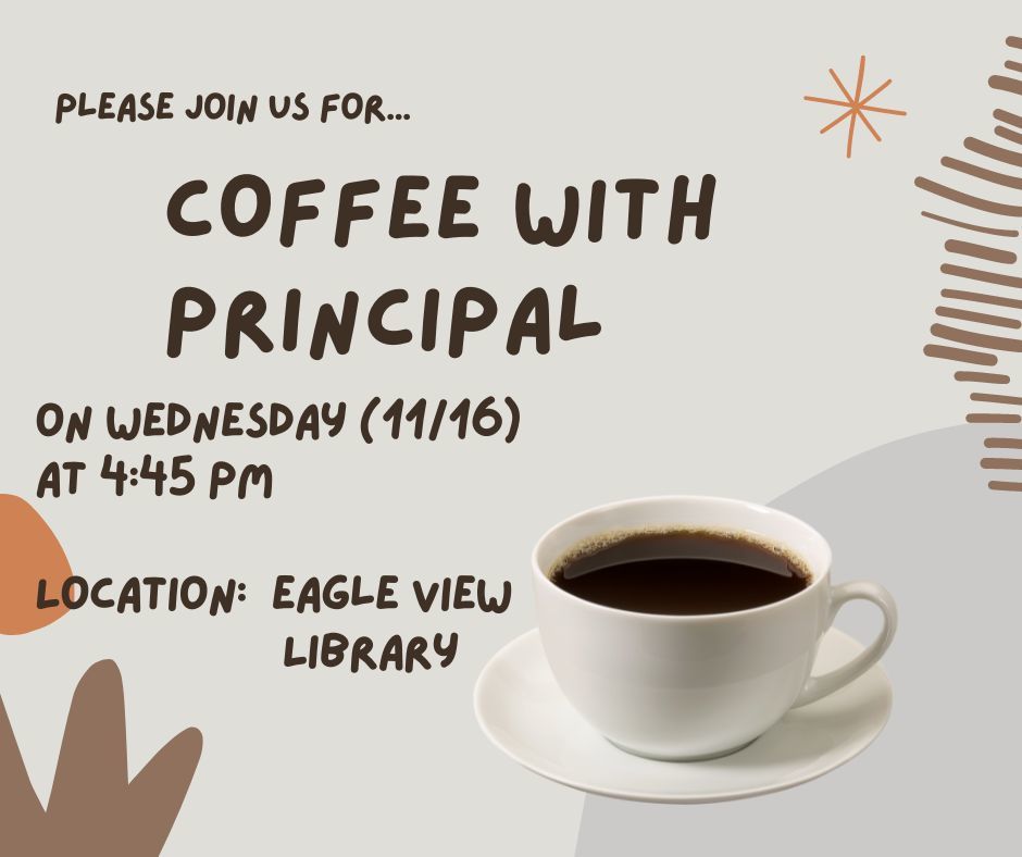 Coffee with Principal Tomorrow (11/16/22)!