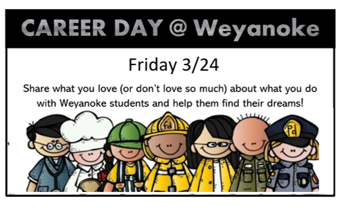 Career Day at Weyanoke. Friday, March 24. 