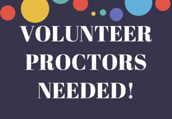 Volunteer Proctors Needed