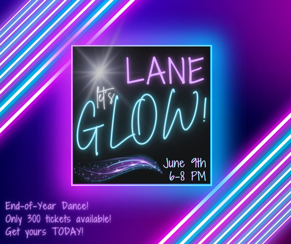 Lane PTA Glow Dance, 6-9-23, 6 - 8 p.m. Tickets are now available online at https://lanepta.memberhub.gives/laneglowparty/