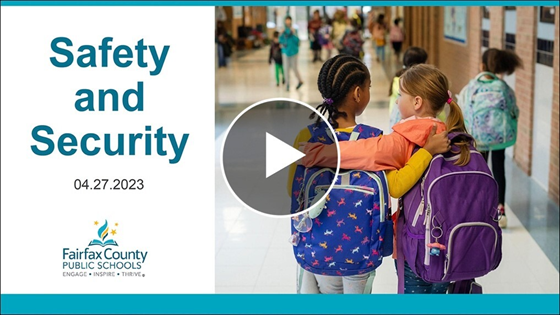 Fairfax County Public Schools Engage, Inspire, Thrive, Safety and Security 04.27.2023