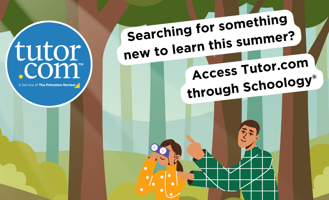 Searching for something new to learn this summer? Access Tutor.com through Schoology.