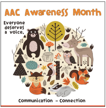 AAC Awareness Month, Everyone deserves a voice.  Communication=Connection