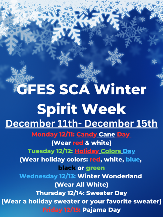 Winter Spirit Week Dec 11: Candy Cane Day; Dec 12: Holiday Color Day; Dec 13: Winter Wonderland (where white); Dec 14: Sweater Day; Dec 15: Pajama Day