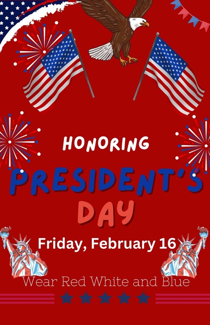 Wear red, white, and blue on Friday in honor of Presidents Day.