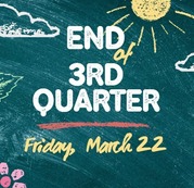 End of 3rd Quarter is March 22nd