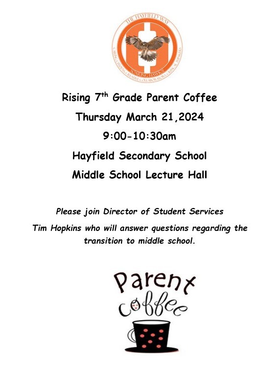 Hayfield rising 7th grade parent coffee March 21st at 9 a.m.