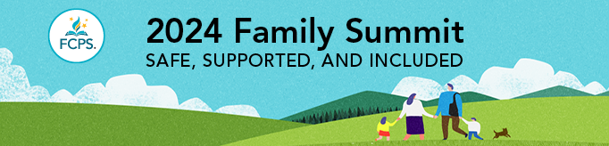 FCPS 2024 Family Summit, Safe, Supported, and Included