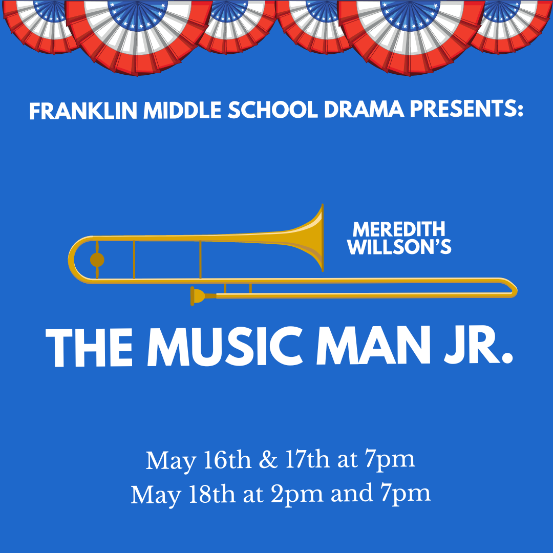 Franklin Middle School Drama Presents The Music Man, Jr.