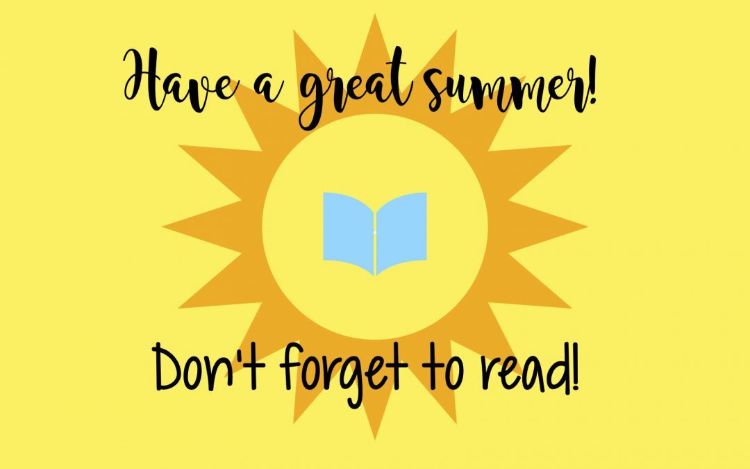Have a great summer, don't forget to read!
