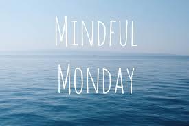 Mindful Monday 