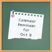 Calendar Reminders for October 9th