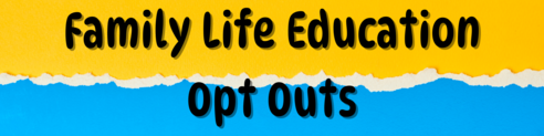 Family Life Education Opt Outs