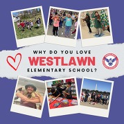 Photo collage that says "Why do you love Westlawn Elementary School?"