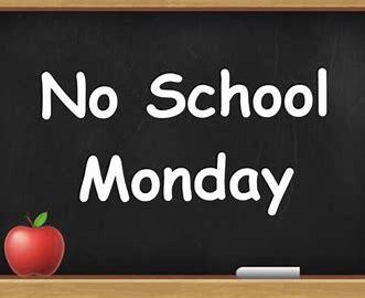 There is no school for students on Monday.