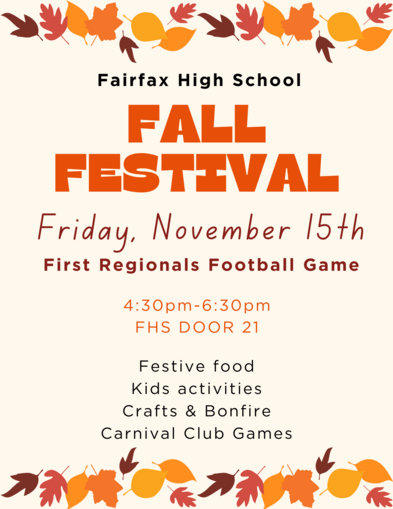 Everyone is invited to the Fairfax High School Fall Festival & football game on November 15th.