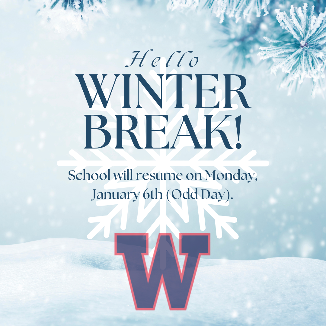 Hello Winter Break! School Resumes on Monday, January 6th. An odd Day with 3/3 returns