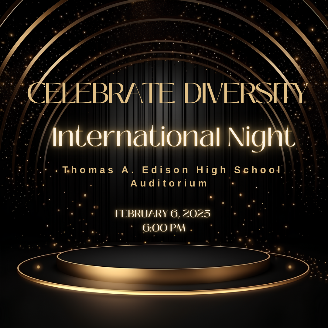 Celebrate Diversity international night Thomas A Edison high school auditorium February 6, 2025 6pm