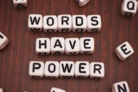 Words have Power