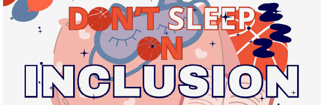 Don't Sleep on Inclusion logo for FanQuest