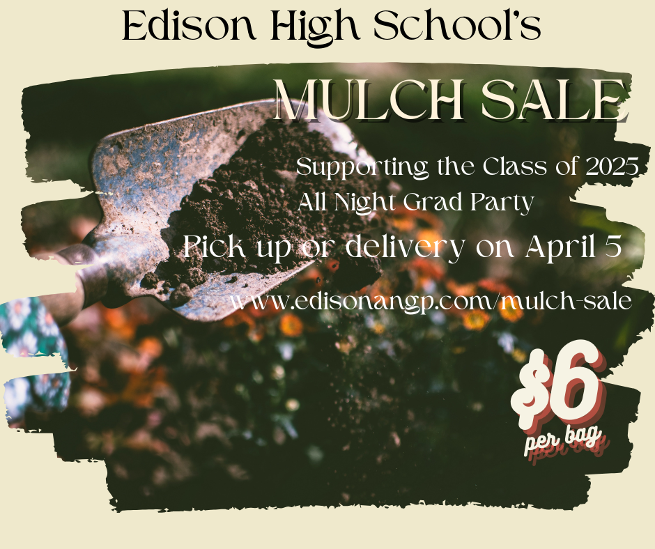 Edison HS mulch sale supporting class of 2025 all night grad party