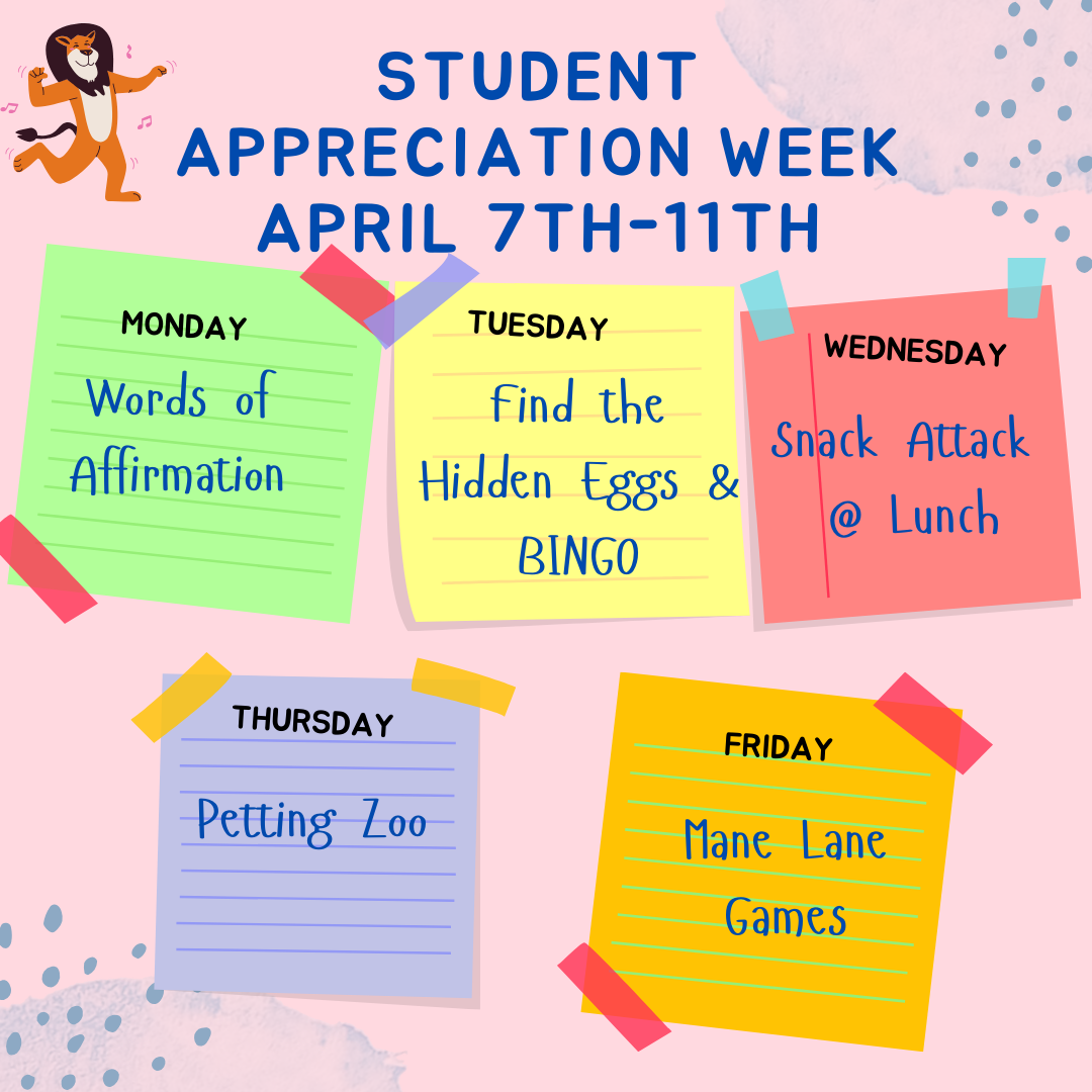Student Appreciation Week events: Words of Affirmation, Egg Hunt & Bingo, Snack Attack, Petting Zoo, and Mane Lane Games. Colorful sticky notes