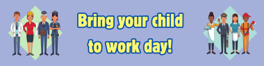 Bring your child to work day April 24