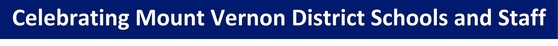 Celebrating Mount Vernon District Schools and Staff