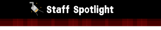 "Banner with text 'Staff Spotlight' on a black background with a red plaid border."