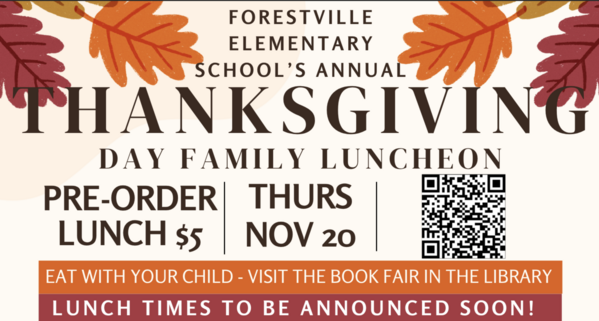 Forestville's Annual Thanksgiving Luncheon on Thurs, Nov 20. Pre-order $5 lunch. Eat with your child & visit Book Fair. QR code included