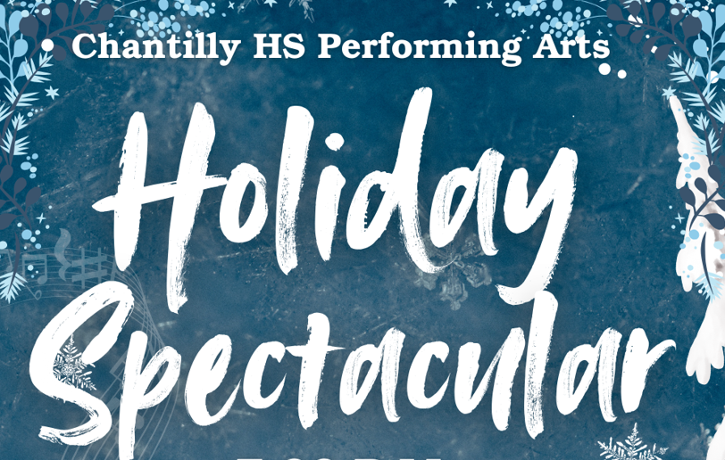 Poster for the Chantilly HS Performing Arts Holiday Spectacular