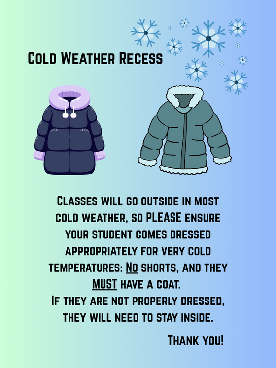 Ensure students are warmly dressed for recess!