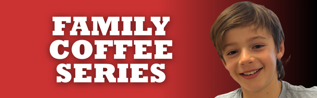 smiling boy with red to black gradient background and the words "FAMILY COFFEE SERIES" in white