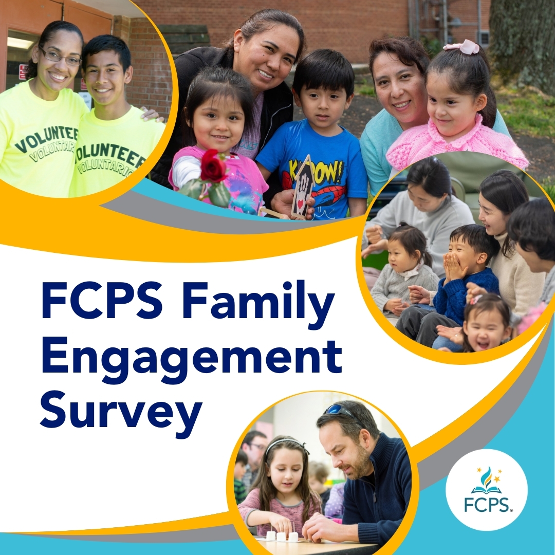 FCPS is administering our Family Engagement Survey, which will be open from Monday, March 9, to Monday, March 23.