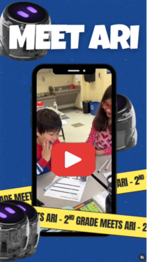 Graphic with "MEET ARI" text featuring a video of students using small round robots on a smartphone screen.
