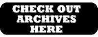 Black oval button with 'Check Out Archives Here' in white writing
