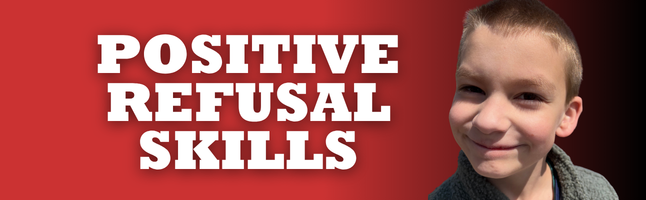  Boy smiling with red and black gradient background with white text ‘Positive Refusal Skills” 