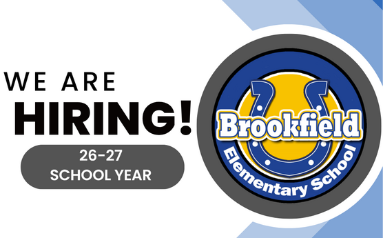 We are Hiring 26-27 School Year with Brookfield Logo