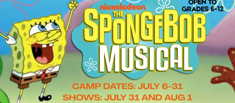 SpongeBob Musical, open to grades 6-12.  Read more details below the image.