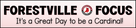 “FORESTVILLE FOCUS” banner with a red cardinal logo between words. Tagline below: “It’s a Great Day to be a Cardinal!”