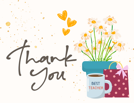 A drawing that says "Thank You" with a pot of flowers, a coffee cup that says "Best Teacher" and a gift bag