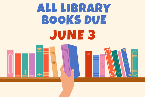All library books due June 3