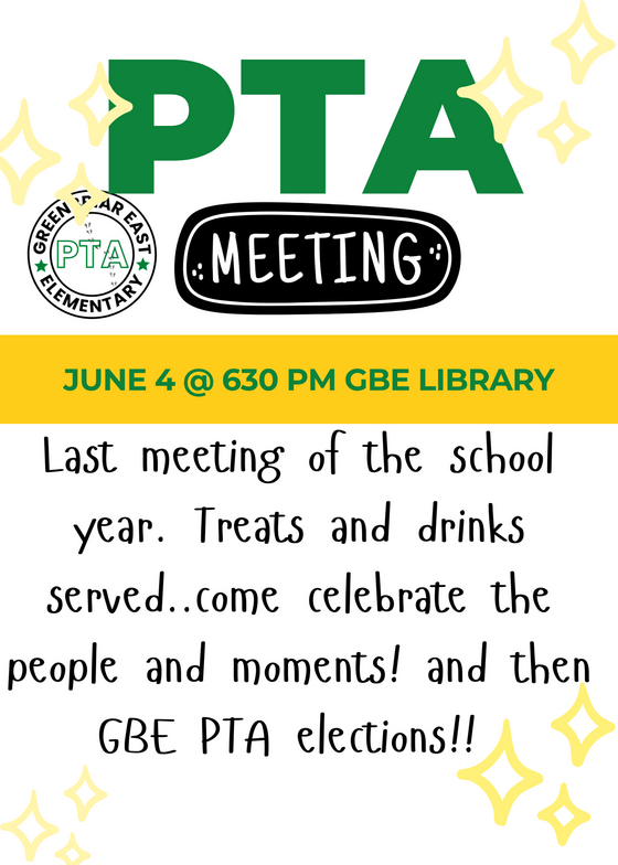GBE PTA Meeting and Elections flyer for June 4th. Full meeting details are listed in the text below.