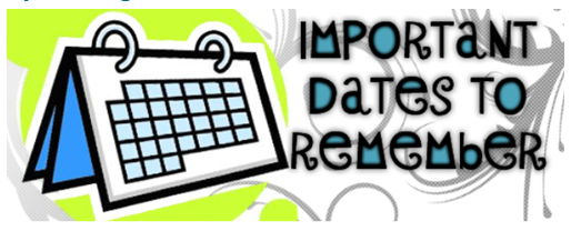 Important Dates- picture of a calendar with text Important Dates to Remember