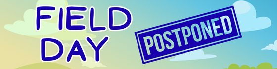 Field Day Postponed