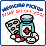 Medicine pick up by last day of school with an image of medicine in the center.