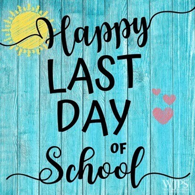 blue fence with yellow sun, text says Happy Last Day of School